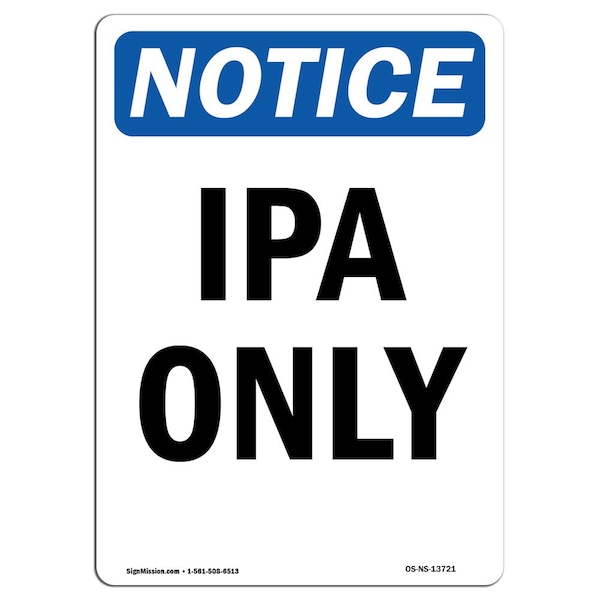 Safety Sign, OSHA Notice, 5" Height, IPA Only Sign, Portrait, 10PK